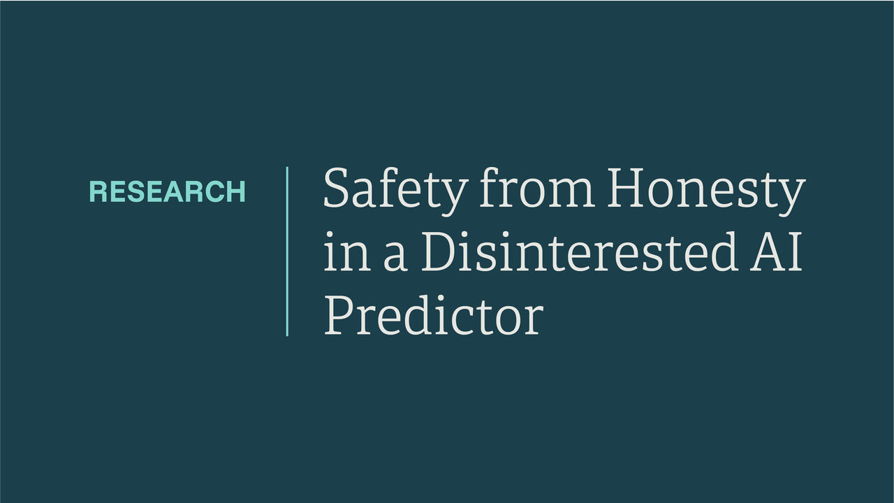 Safety from Honesty  in a Disinterested AI Predictor